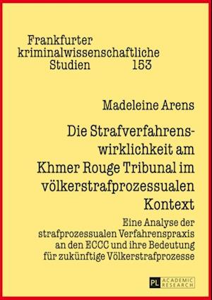 Die Strafverfahrenswirklichkeit am Khmer Rouge Tribunal im voelkerstrafprozessualen Kontext