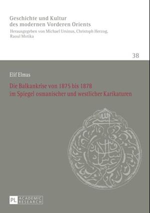 Die Balkankrise von 1875 bis 1878 im Spiegel osmanischer und westlicher Karikaturen