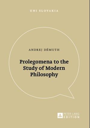 Prolegomena to the Study of Modern Philosophy