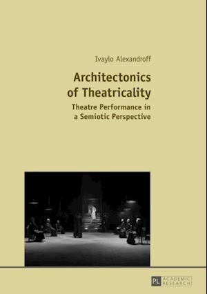 Architectonics of Theatricality