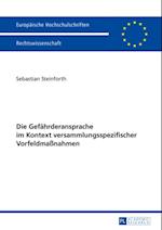 Die Gefaehrderansprache im Kontext versammlungsspezifischer Vorfeldmaßnahmen