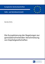 Die Europaeisierung der Regelungen zur grenzueberschreitenden Verschmelzung von Kapitalgesellschaften