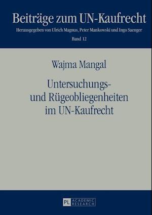 Untersuchungs- und Ruegeobliegenheiten im UN-Kaufrecht