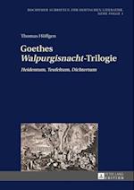 Goethes «Walpurgisnacht»-Trilogie
