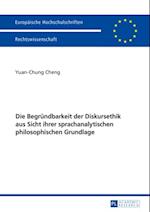 Die Begruendbarkeit der Diskursethik aus Sicht ihrer sprachanalytischen philosophischen Grundlage