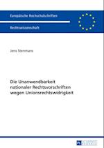 Die Unanwendbarkeit nationaler Rechtsvorschriften wegen Unionsrechtswidrigkeit