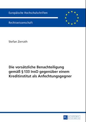 Die vorsaetzliche Benachteiligung gemaeß § 133 InsO gegenueber einem Kreditinstitut als Anfechtungsgegner