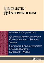 «Quo vadis, Kommunikation?» Kommunikation – Sprache – Medien / «Quo vadis, Communication?» Communication – Language – Media