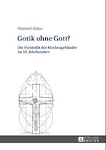 Gotik ohne Gott?