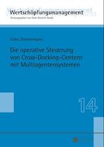 Die operative Steuerung von Cross-Docking-Centern mit Multiagentensystemen