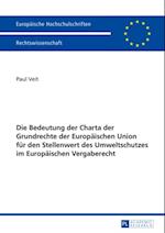 Die Bedeutung der Charta der Grundrechte der Europaeischen Union fuer den Stellenwert des Umweltschutzes im Europaeischen Vergaberecht