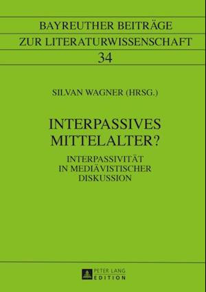 Interpassives Mittelalter?