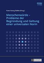 Menschenwuerde – Probleme der Begruendung und Geltung einer universalen Norm