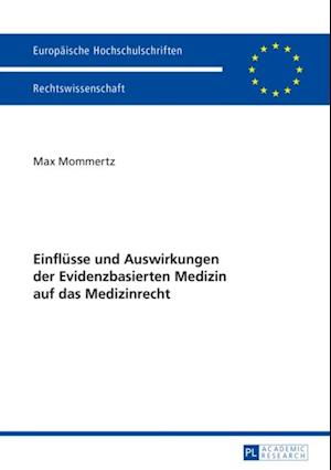 Einfluesse und Auswirkungen der Evidenzbasierten Medizin auf das Medizinrecht