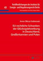 EU-rechtliche Schranken der Gluecksspielwerbung in Deutschland, Großbritannien und Polen