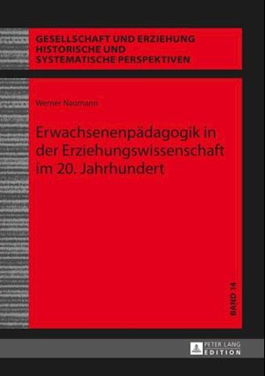 Erwachsenenpaedagogik in der Erziehungswissenschaft im 20. Jahrhundert