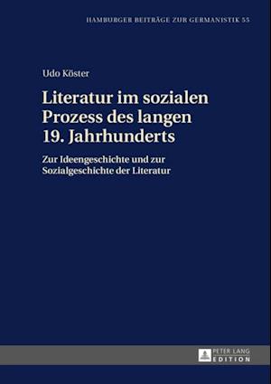 Literatur im sozialen Prozess des langen 19. Jahrhunderts