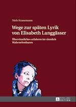 Wege zur spaeten Lyrik von Elisabeth Langgaesser