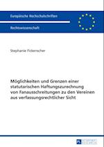 Moeglichkeiten und Grenzen einer statutarischen Haftungszurechnung von Fanausschreitungen zu den Vereinen aus verfassungsrechtlicher Sicht