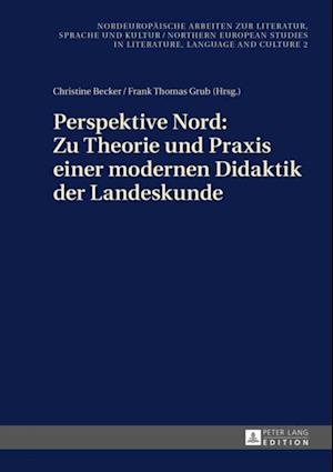 Perspektive Nord: Zu Theorie und Praxis einer modernen Didaktik der Landeskunde