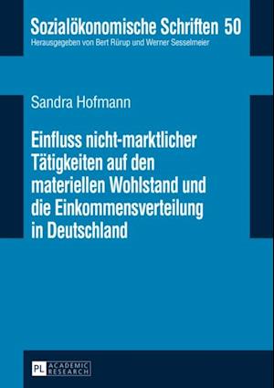 Einfluss nicht-marktlicher Taetigkeiten auf den materiellen Wohlstand und die Einkommensverteilung in Deutschland