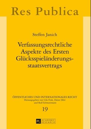 Verfassungsrechtliche Aspekte des Ersten Gluecksspielaenderungsstaatsvertrags