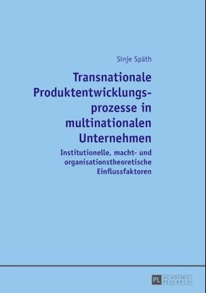 Transnationale Produktentwicklungsprozesse in multinationalen Unternehmen