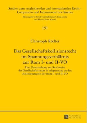 Das Gesellschaftskollisionsrecht im Spannungsverhaeltnis zur Rom I- und II-VO