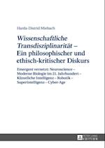 «Wissenschaftliche Transdisziplinaritaet» – Ein philosophischer und ethisch-kritischer Diskurs