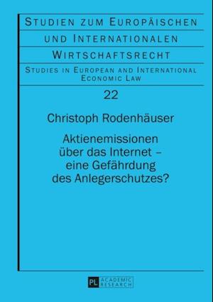 Aktienemissionen ueber das Internet – eine Gefaehrdung des Anlegerschutzes?