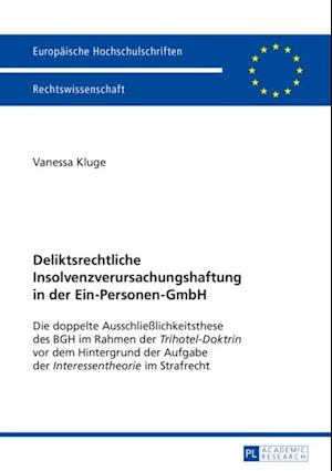 Deliktsrechtliche Insolvenzverursachungshaftung in der Ein-Personen-GmbH