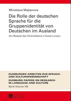 Die Rolle der deutschen Sprache fuer die Gruppenidentitaet von Deutschen im Ausland