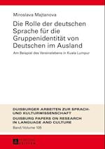 Die Rolle der deutschen Sprache fuer die Gruppenidentitaet von Deutschen im Ausland