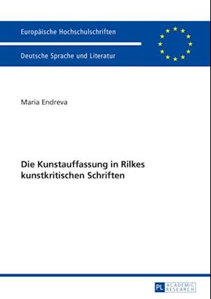 Die Kunstauffassung in Rilkes kunstkritischen Schriften