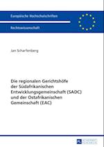 Die regionalen Gerichtshoefe der Suedafrikanischen Entwicklungsgemeinschaft (SADC) und der Ostafrikanischen Gemeinschaft (EAC)