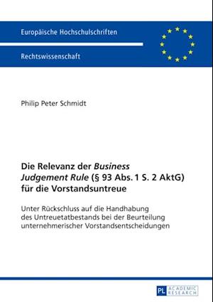 Die Relevanz der «Business Judgement Rule» (§ 93 Abs. 1 S. 2 AktG) fuer die Vorstandsuntreue