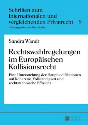 Rechtswahlregelungen im Europaeischen Kollisionsrecht