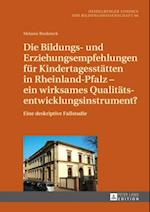 Die Bildungs- und Erziehungsempfehlungen fuer Kindertagesstaetten in Rheinland-Pfalz – ein wirksames Qualitaetsentwicklungsinstrument?