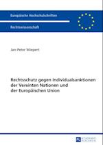 Rechtschutz gegen Individualsanktionen der Vereinten Nationen und der Europaeischen Union