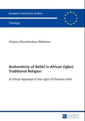 Authenticity of Belief in African (Igbo) Traditional Religion