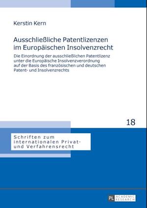 Ausschließliche Patentlizenzen im Europaeischen Insolvenzrecht