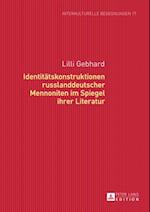 Identitaetskonstruktionen russlanddeutscher Mennoniten im Spiegel ihrer Literatur