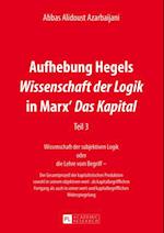 Aufhebung Hegels «Wissenschaft der Logik» in Marx’ «Das Kapital»