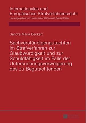 Sachverstaendigengutachten im Strafverfahren zur Glaubwuerdigkeit und zur Schuldfaehigkeit im Falle der Untersuchungsverweigerung des zu Begutachtenden