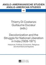 Decolonization and the Struggle for National Liberation in India (1909-1971)