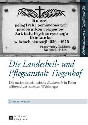 Die Landesheil- und Pflegeanstalt Tiegenhof