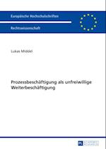 Prozessbeschaeftigung als unfreiwillige Weiterbeschaeftigung