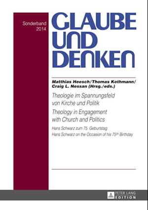 Theologie im Spannungsfeld von Kirche und Politik - Theology in Engagement with Church and Politics