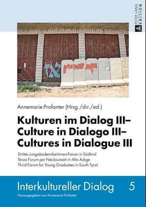 Kulturen im Dialog III - Culture in Dialogo III - Cultures in Dialogue III