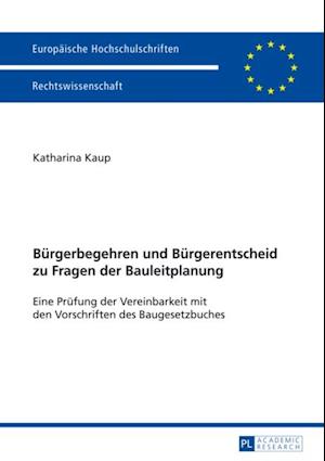 Buergerbegehren und Buergerentscheid zu Fragen der Bauleitplanung